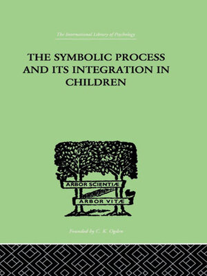 cover image of The Symbolic Process and Its Integration In Children